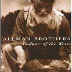 The Allman Brothers Band : Madness of the West